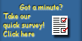Click here to take our survey - thanks!